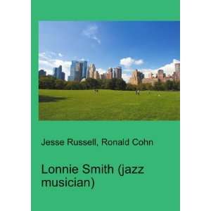 Lonnie Smith (jazz musician) Ronald Cohn Jesse Russell  