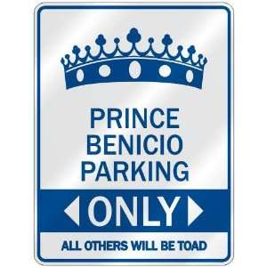   PRINCE BENICIO PARKING ONLY  PARKING SIGN NAME