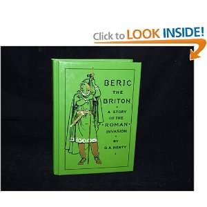Beric the Briton   A Story of the Roman Invasion G.A. Henty  