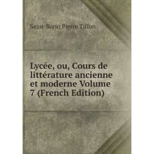   et moderne Volume 7 (French Edition) Saint Surin Pierre Tiffon Books