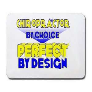    Chiropractor By Choice Perfect By Design Mousepad