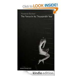 The Fence In Its Thousandth Year Howard Barker  Kindle 