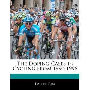  The Doping Cases in Cycling from 1990 1996 (9781140671039 