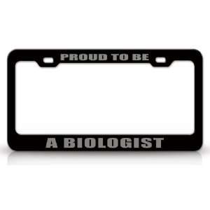 PROUD TO BE A BIOLOGIST Occupational Career, High Quality STEEL /METAL 