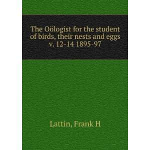  The OÃ¶logist for the student of birds, their nests and 