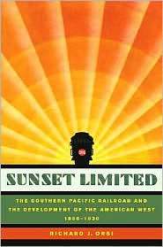 Sunset Limited The Southern Pacific Railroad and the Development of 