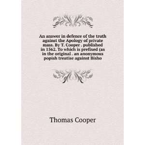   . an anonymous popish treatise against Bisho Thomas Cooper Books