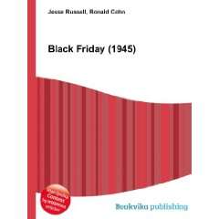  Black Friday (1945) Ronald Cohn Jesse Russell Books