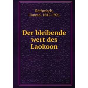  Der bleibende wert des Laokoon Conrad, 1845 1921 