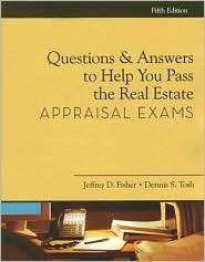 Questions and Answers to Help You Pass the Real Estate Appraisal Exam 
