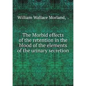   blood of the elements of the urinary secretion William Wallace