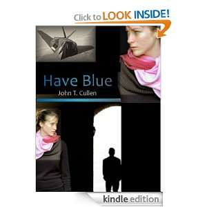 Have Blue John T Cullen  Kindle Store