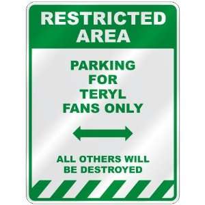   PARKING FOR TERYL FANS ONLY  PARKING SIGN