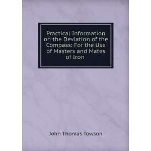  For the Use of Masters and Mates of Iron . John Thomas Towson Books