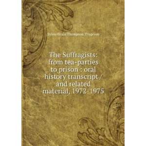  The Suffragists from tea parties to prison  oral history 