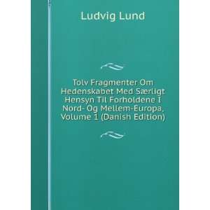   Nord  Og Mellem Europa, Volume 1 (Danish Edition) Ludvig Lund Books