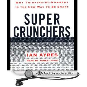   Super Crunchers (Audible Audio Edition) Ian Ayres, James Lurie Books