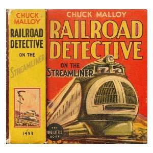  Railroad detective on the streamliner Chuck Malloy Books