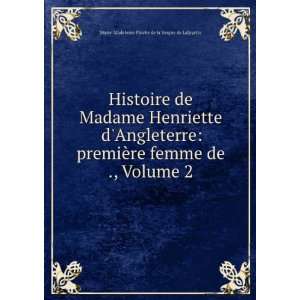   ., Volume 2 Marie Madeleine Pioche de la Vergne de Lafayette Books