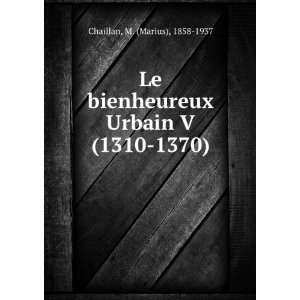   Urbain V (1310 1370) M. (Marius), 1858 1937 Chaillan Books