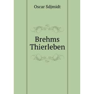  Brehms Thierleben Oscar Sdjmidt Books