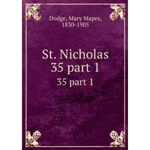    St. Nicholas. 35 part 1 Mary Mapes, 1830 1905 Dodge Books