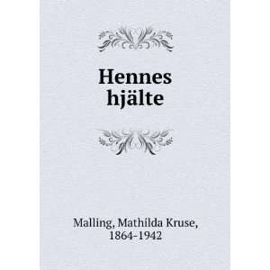  Hennes hjÃ¤lte Mathilda Kruse, 1864 1942 Malling Books