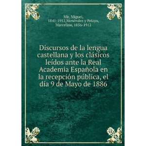   Mayo de 1886 Miguel, 1841 1912,MenÃ©ndez y Pelayo, Marcelino, 1856