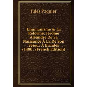   SÃ©jour Ã? Brindes (1480 . (French Edition) Jules Paquier Books