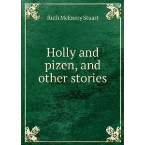    Holly and pizen, and other stories Ruth McEnery Stuart Books