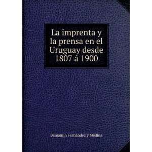   Uruguay desde 1807 Ã¡ 1900 BenjamÃ­n FernÃ¡ndez y Medina Books