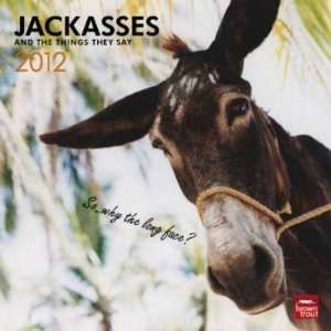  Jackasses 2012 Wall Calendar 12 X 12