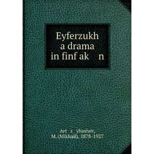   finf akÌ£ n M. (Mikhail), 1878 1927 Artï¸ sï¸¡ybashev Books