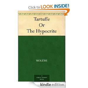 Tartuffe Or, the Hypocrite Molière  Kindle Store