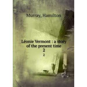   onie Vermont  a story of the present time. 2 Hamilton Murray Books