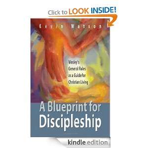 Blueprint for Discipleship Wesleys General Rules as a Guide for 