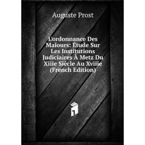   Du Xiiie SiÃ¨cle Au Xviiie (French Edition) Auguste Prost Books
