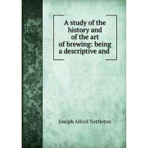   of brewing being a descriptive and . Joseph Alfred Nettleton Books