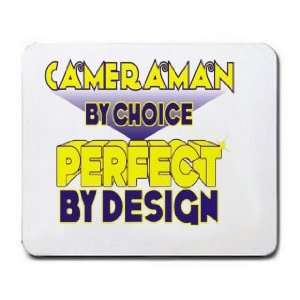  Cameraman By Choice Perfect By Design Mousepad Office 