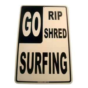    Go Rip Go Shred Go Surfing Aluminum Street Sign