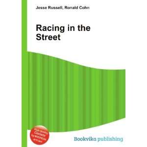  Racing in the Street Ronald Cohn Jesse Russell Books