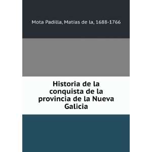   Galicia MatÃ­as de la, 1688 1766 Mota Padilla  Books