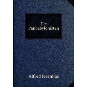  Die Panbabylonisten Alfred Jeremias Books