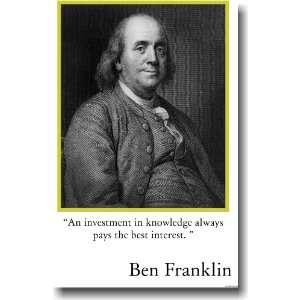  Ben Franklin   An Investment in Knowledge Always Pays the 