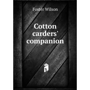  Cotton carders companion Foster Wilson Books