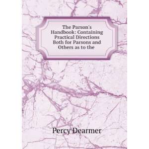  for Parsons and Others as to the . Percy Dearmer  Books