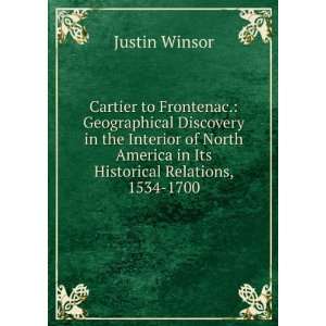 Cartier to Frontenac. Geographical Discovery in the Interior of North 
