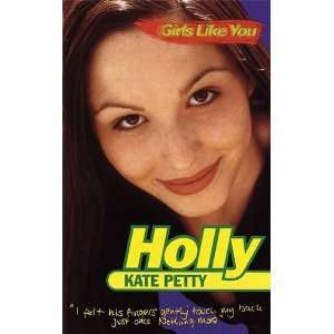  Girls Like You Holly (9781444007398) Kate Petty Books