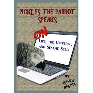  Pickles The Parrot Speaks On Life, The Universe, And 