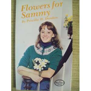  Flowers for Sammy Priscilla W. Dundon Books